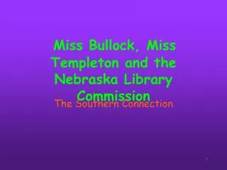 Miss Bullock, Miss Templeton and the Nebraska Library Commission