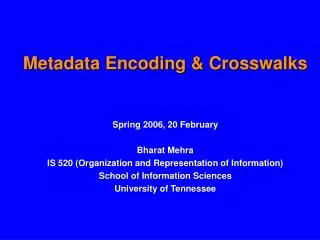 Metadata Encoding &amp; Crosswalks