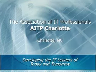 The Association of IT Professionals AITP Charlotte Charlotte, NC