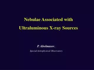 Nebulae Associated with Ultraluminous X-ray Sources