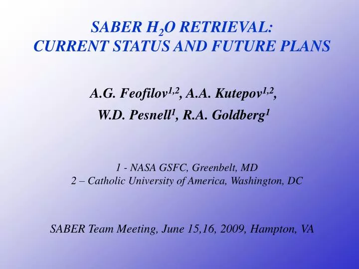 saber h 2 o retrieval current status and future plans