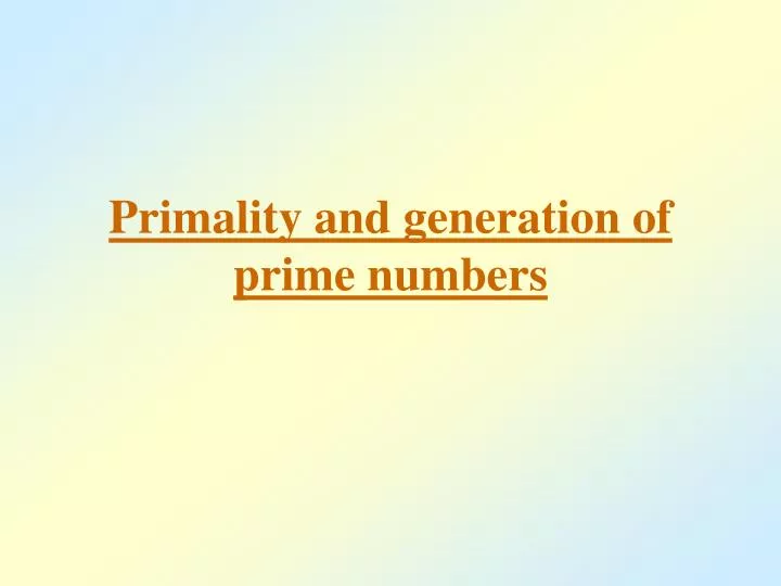 primality and generation of prime numbers