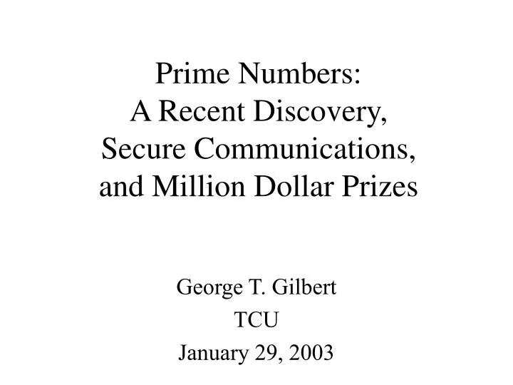 prime numbers a recent discovery secure communications and million dollar prizes