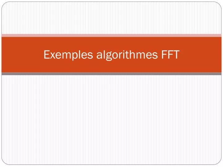 exemples algorithmes fft