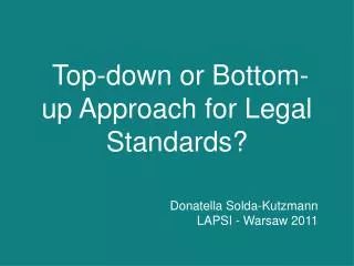 Top-down or Bottom-up Approach for Legal Standards?