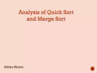 Analysis of Quick Sort and Merge Sort