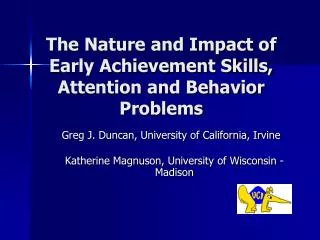 The Nature and Impact of Early Achievement Skills, Attention and Behavior Problems