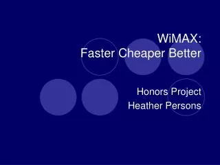 WiMAX: Faster Cheaper Better