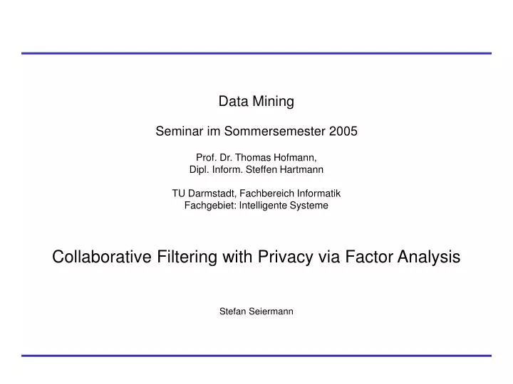 collaborative filtering with privacy via factor analysis