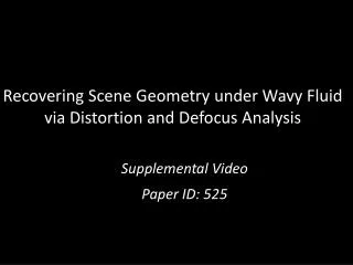 Recovering Scene Geometry under Wavy Fluid via Distortion and Defocus Analysis