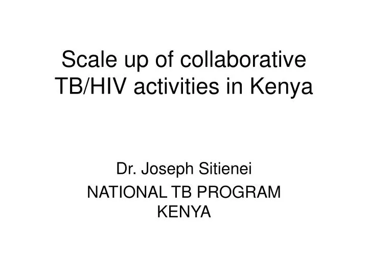 scale up of collaborative tb hiv activities in kenya