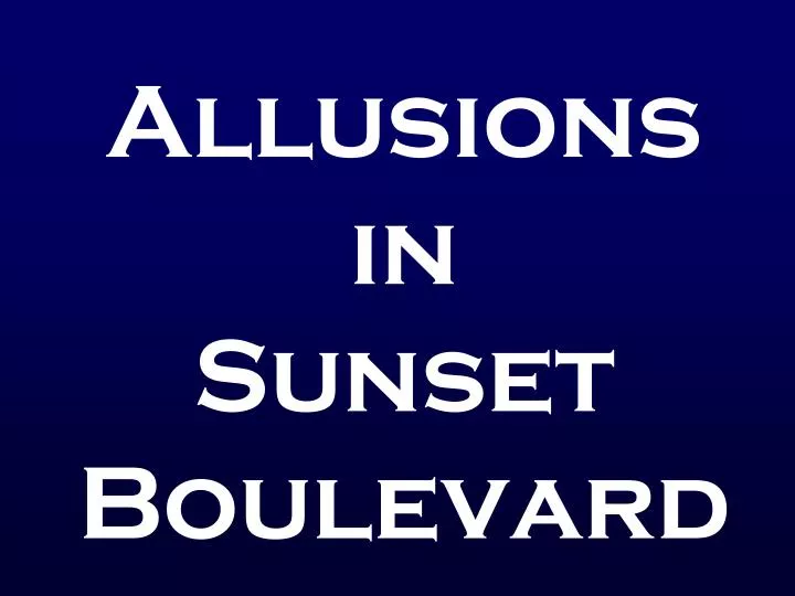 allusions in sunset boulevard