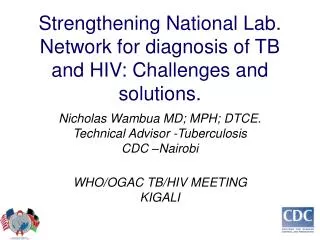 Strengthening National Lab. Network for diagnosis of TB and HIV: Challenges and solutions .