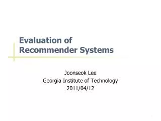 Evaluation of Recommender Systems