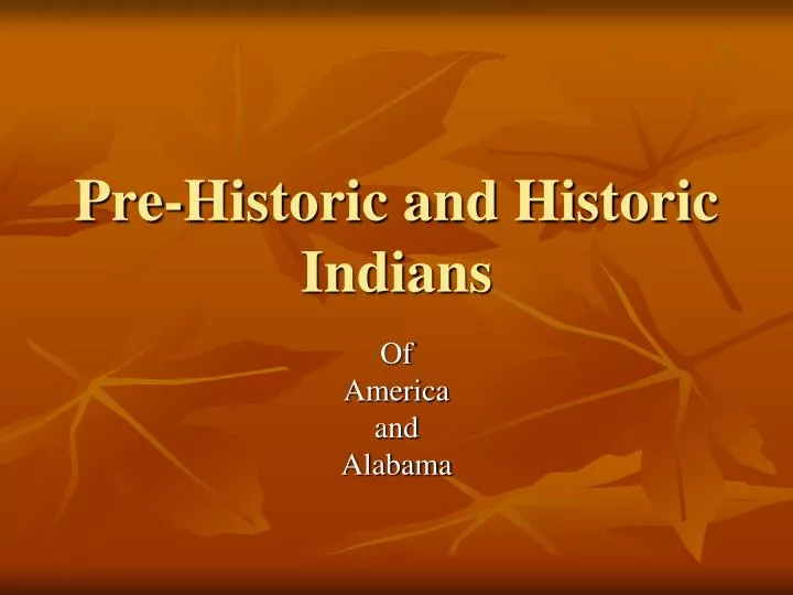 pre historic and historic indians