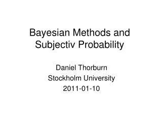 Bayesian Methods and Subjectiv Probability