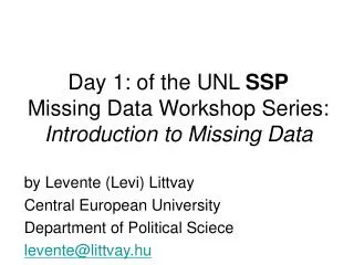 Day 1: of the UNL SSP Missing Data Workshop Series: Introduction to Missing Data