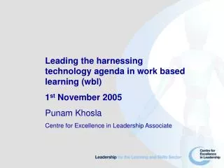 Leading the harnessing technology agenda in work based learning (wbl) 1 st November 2005