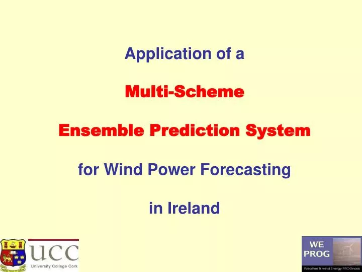 application of a multi scheme ensemble prediction system for wind power forecasting in ireland