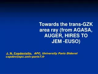 Towards the trans-GZK area ray (from AGASA, AUGER, HIRES TO JEM -EUSO)