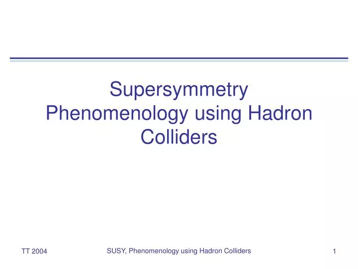 supersymmetry phenomenology using hadron colliders