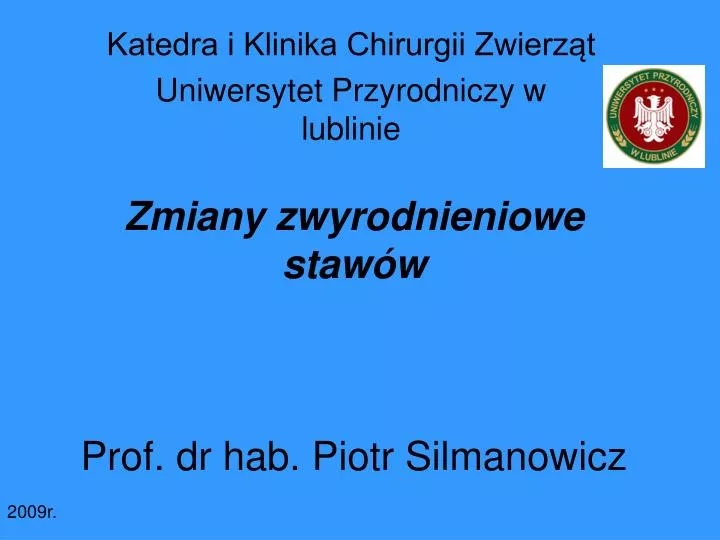 zmiany zwyrodnieniowe staw w prof dr hab piotr silmanowicz
