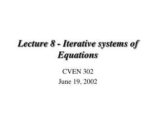 Lecture 8 - Iterative systems of Equations
