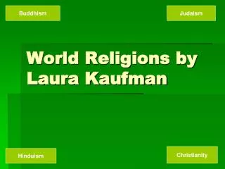 World Religions by Laura Kaufman