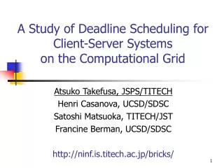A Study of Deadline Scheduling for Client-Server Systems on the Computational Grid