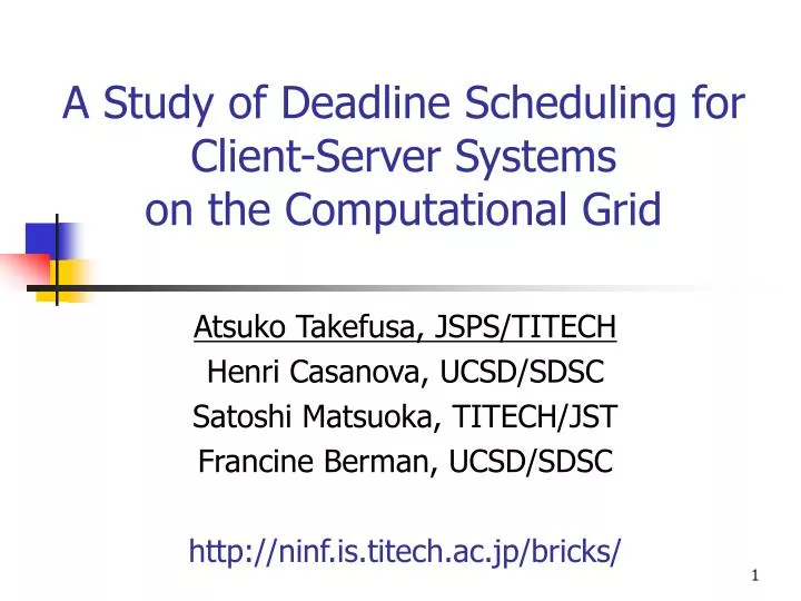 a study of deadline scheduling for client server systems on the computational grid