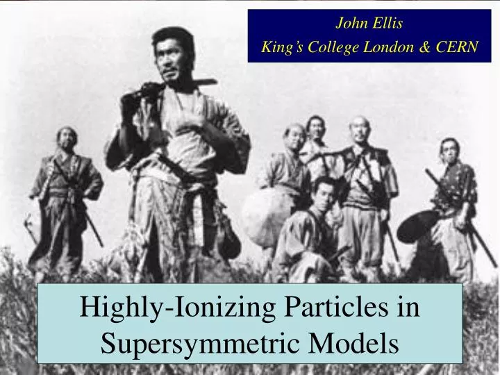 highly ionizing particles in supersymmetric models