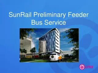 SunRail Preliminary Feeder Bus Service