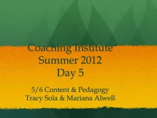Coaching Institute Summer 2012 Day 5