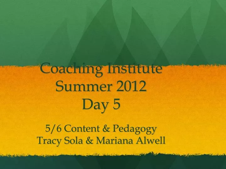 coaching institute summer 2012 day 5