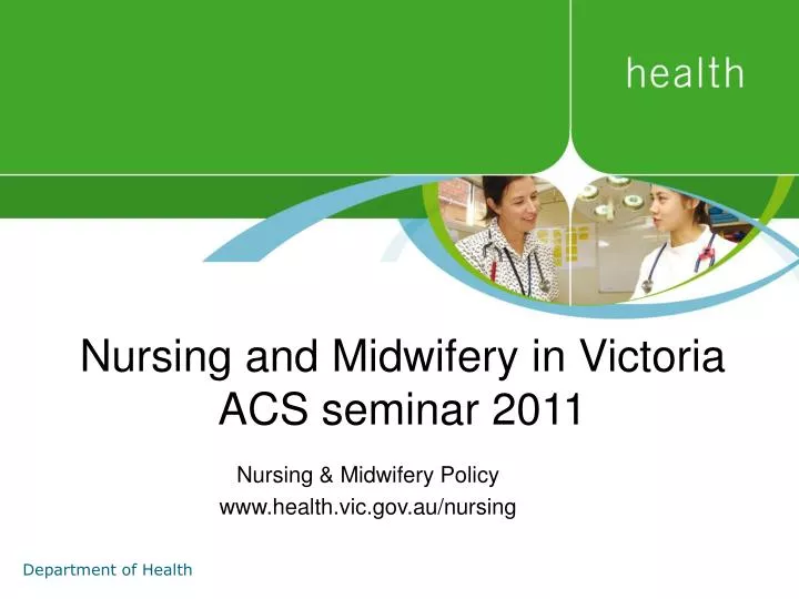 nursing and midwifery in victoria acs seminar 2011