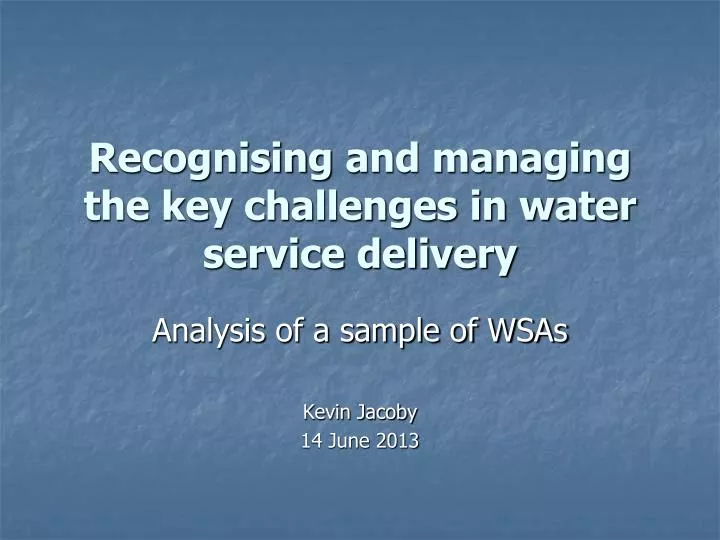 recognising and managing the key challenges in water service delivery