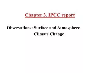 Chapter 3. IPCC report Observations: Surface and Atmosphere