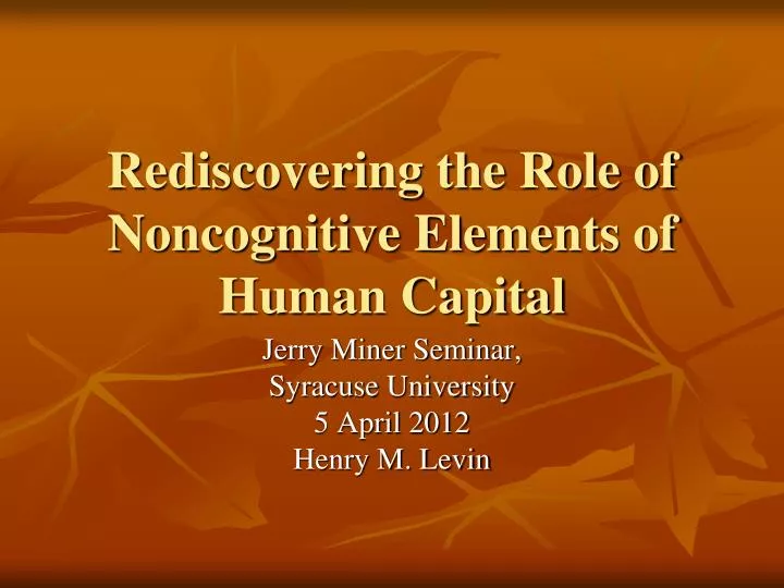 rediscovering the role of noncognitive elements of human capital