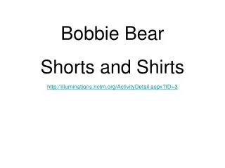 Bobbie Bear Shorts and Shirts