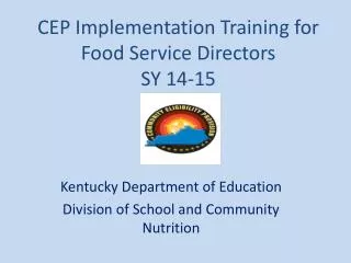 CEP Implementation Training for Food Service Directors SY 14-15