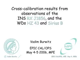 Vadim Burwitz EPIC CAL/OPS May 4-5 2006, MPE