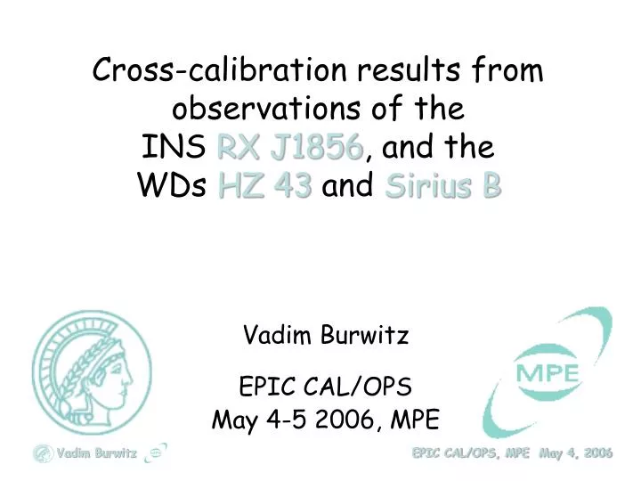 cross calibration results from observations of the ins rx j1856 and the wds hz 43 and sirius b