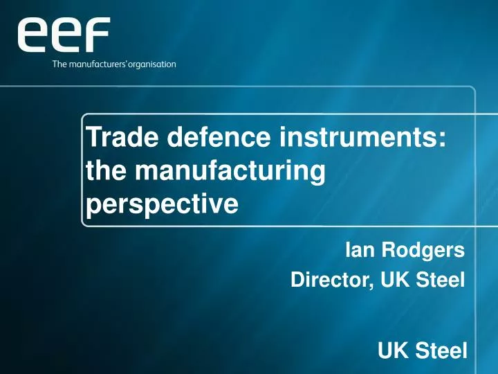 trade defence instruments the manufacturing perspective