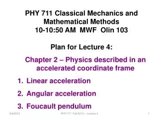 PHY 7 11 Classical Mechanics and Mathematical Methods 10-10:50 AM MWF Olin 103