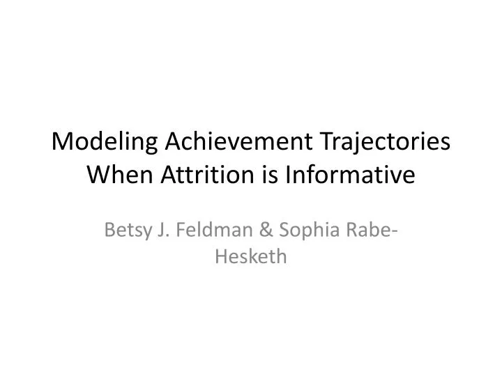 modeling achievement trajectories when attrition is informative