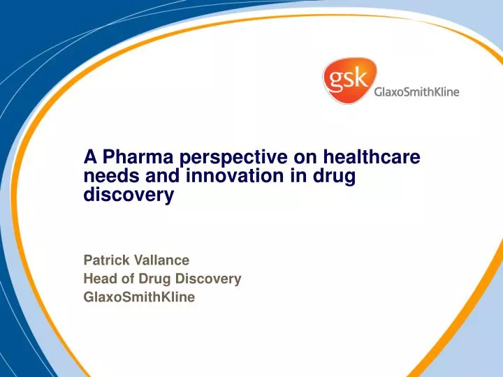 a pharma perspective on healthcare needs and innovation in drug discovery