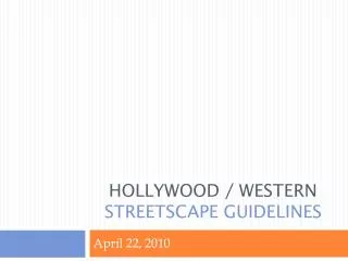 HOLLYWOOD / WESTERN STREETSCAPE GUIDELINES