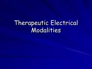 Therapeutic Electrical Modalities
