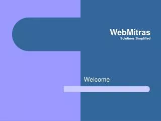 WebMitras Solutions Simplified