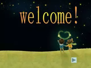 welcome!